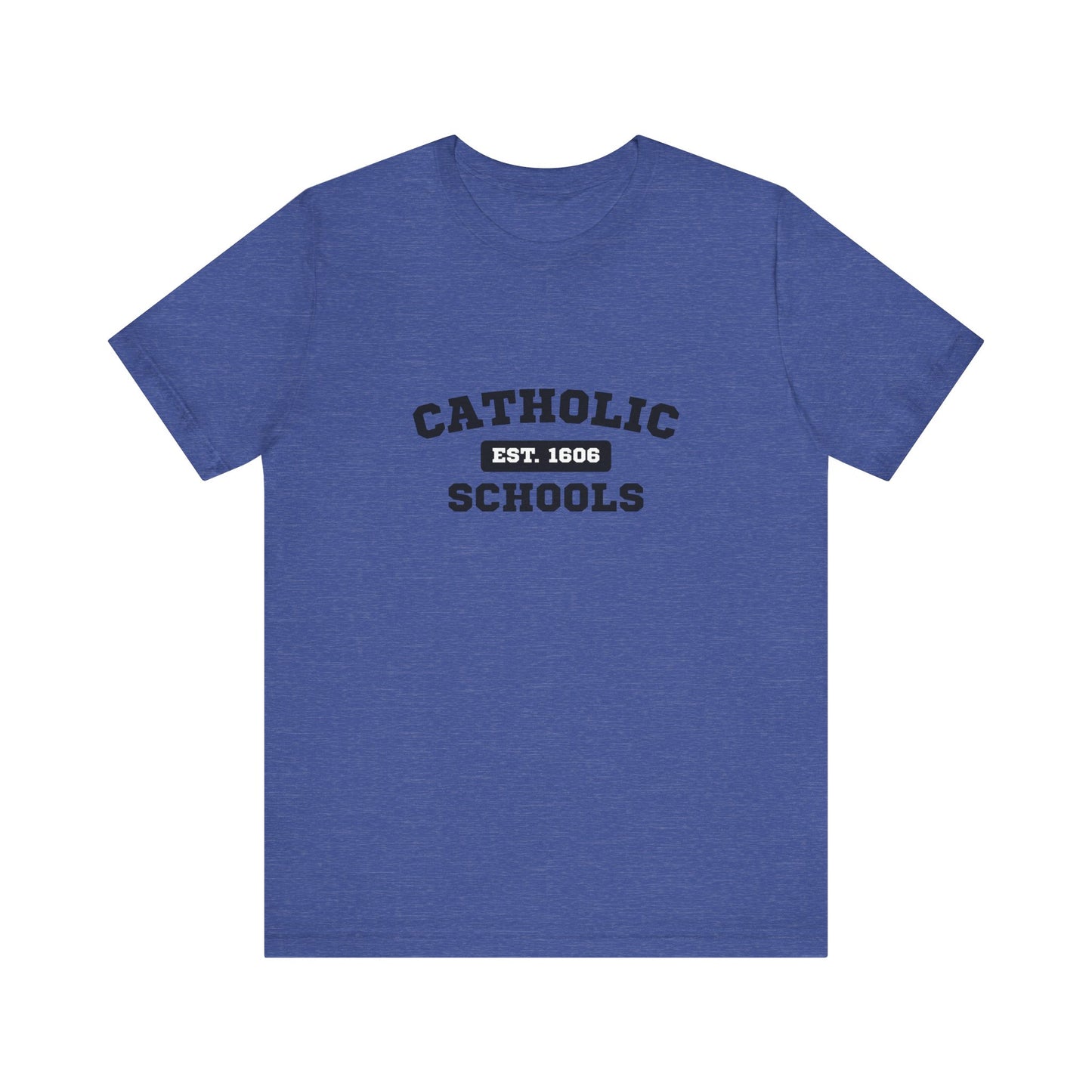 Catholic Schools Established 1606 Tee – Classic Catholic School Spirit T-Shirt
