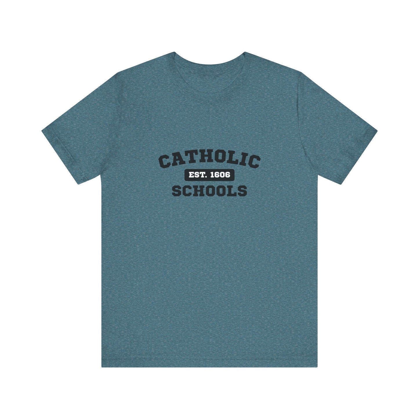 Catholic Schools Established 1606 Tee – Classic Catholic School Spirit T-Shirt