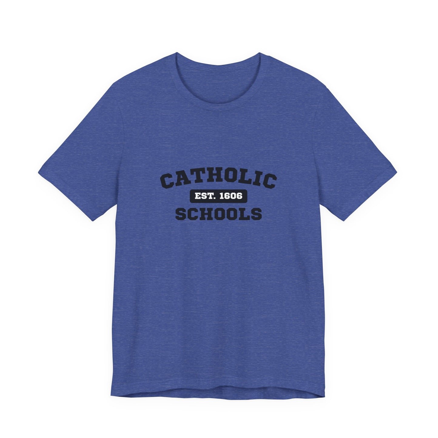 Catholic Schools Established 1606 Tee – Classic Catholic School Spirit T-Shirt