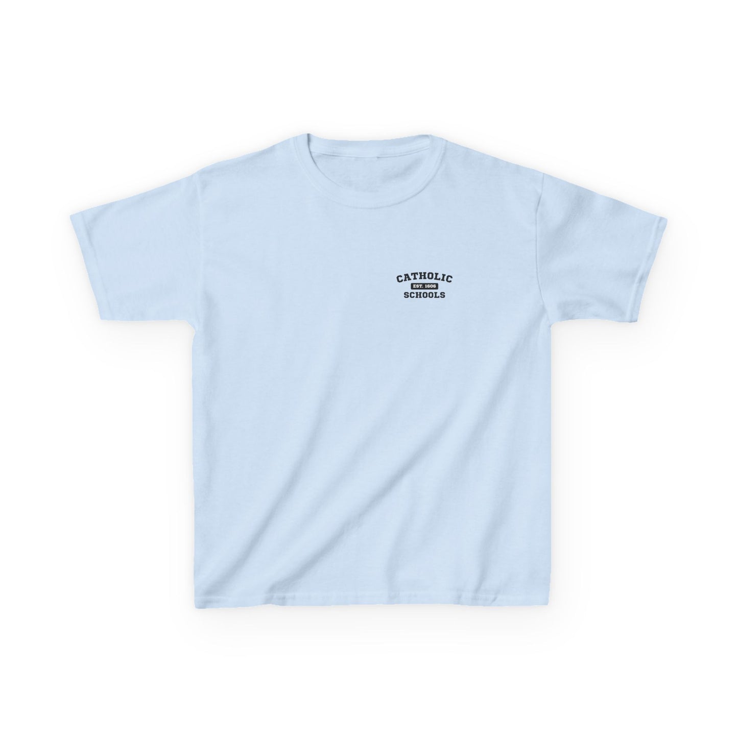 Catholic Schools Est. 1606 Kids T-Shirt – "Faith First ∙ Excellence Always ∙ Catholic Schools Forever" (Catholic Schools Series)