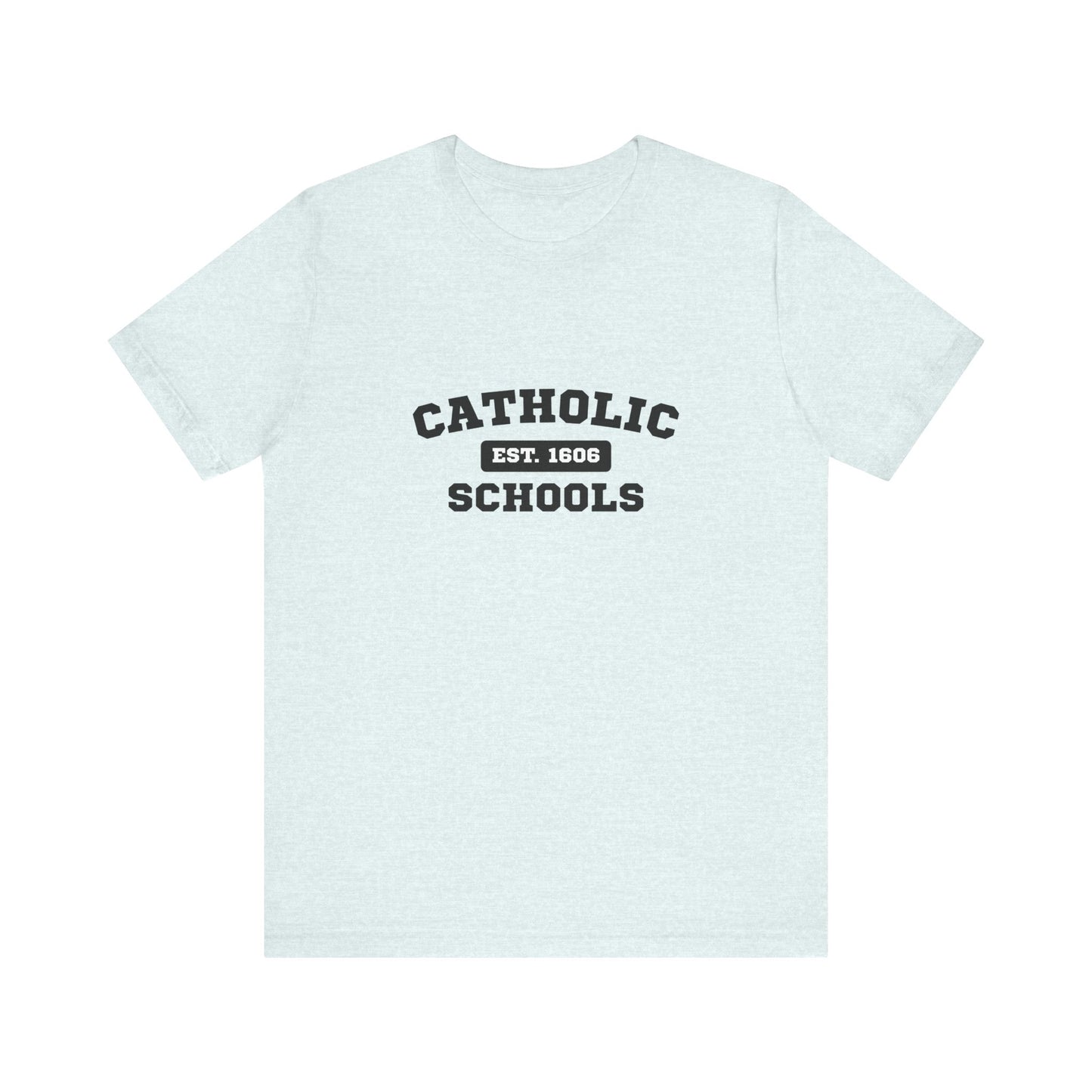 Catholic Schools Established 1606 Tee – Classic Catholic School Spirit T-Shirt