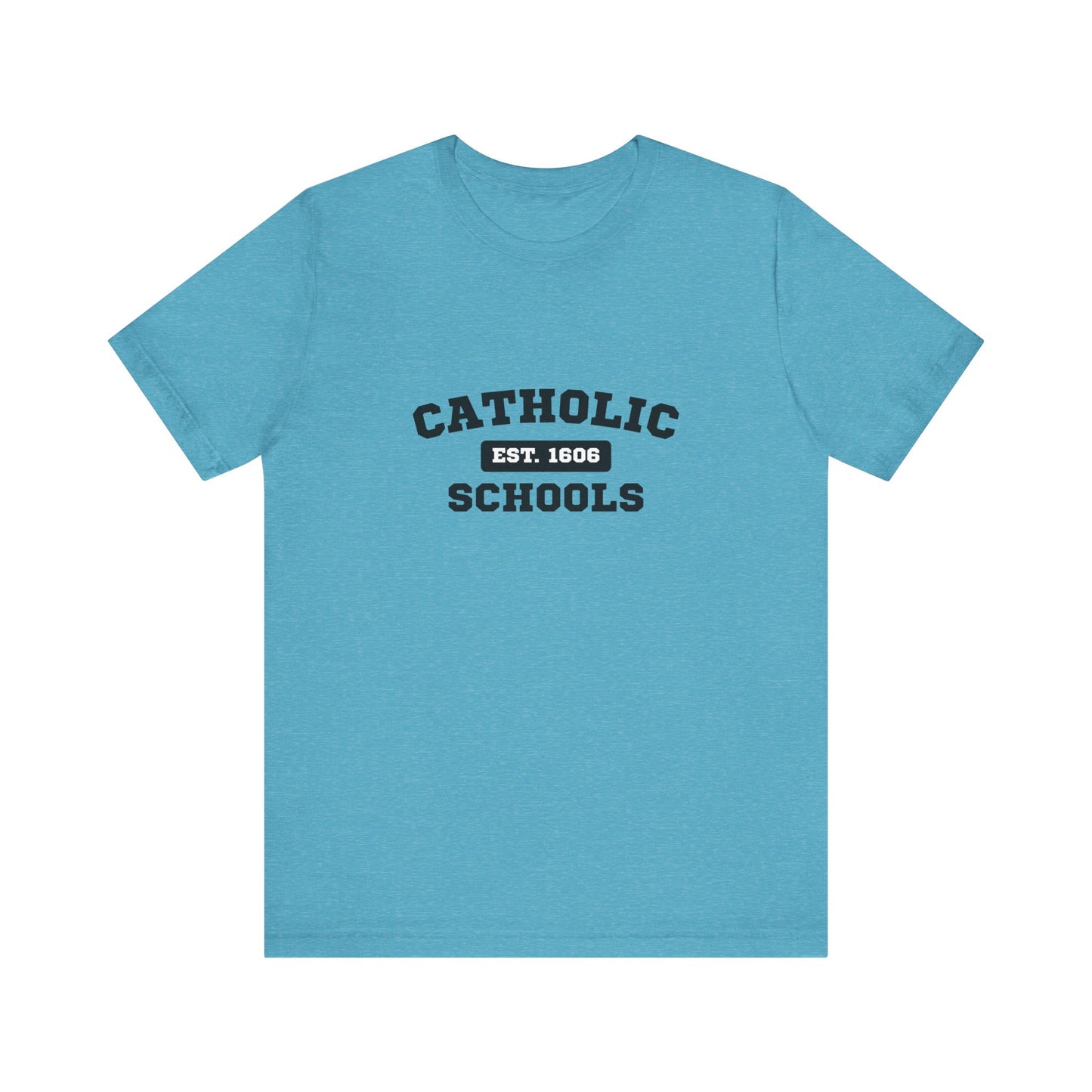 Catholic Schools Established 1606 Tee – Classic Catholic School Spirit T-Shirt