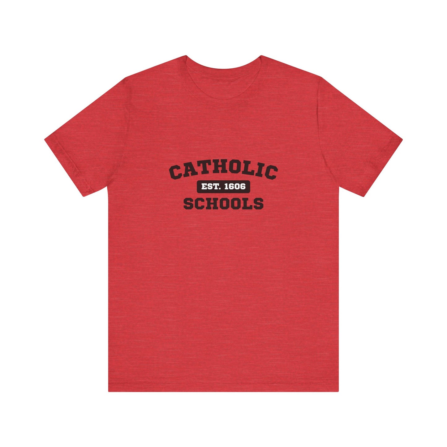 Catholic Schools Established 1606 Tee – Classic Catholic School Spirit T-Shirt