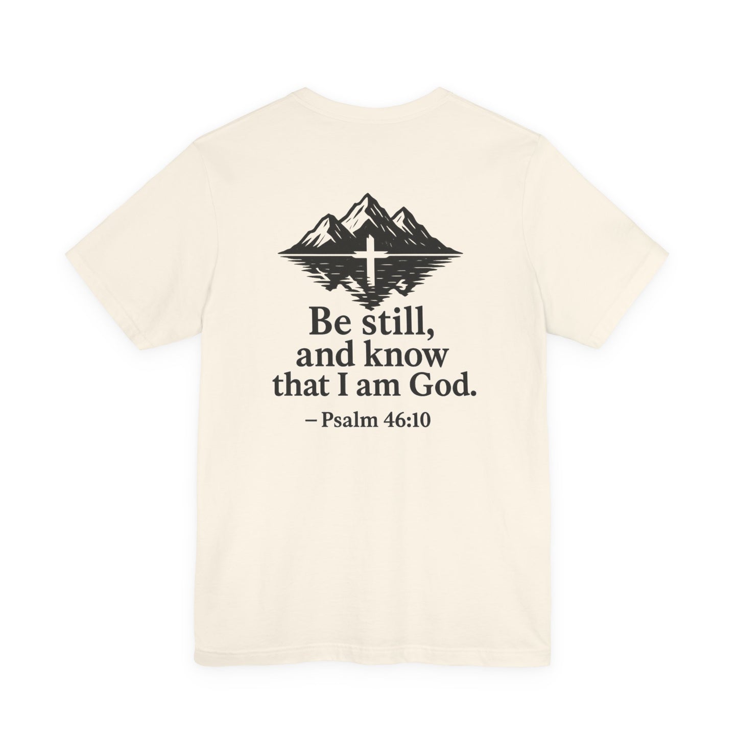 Be Still Inspirational Catholic T-Shirt - Psalm 46:10 Faith Tee - Unisex Jersey
