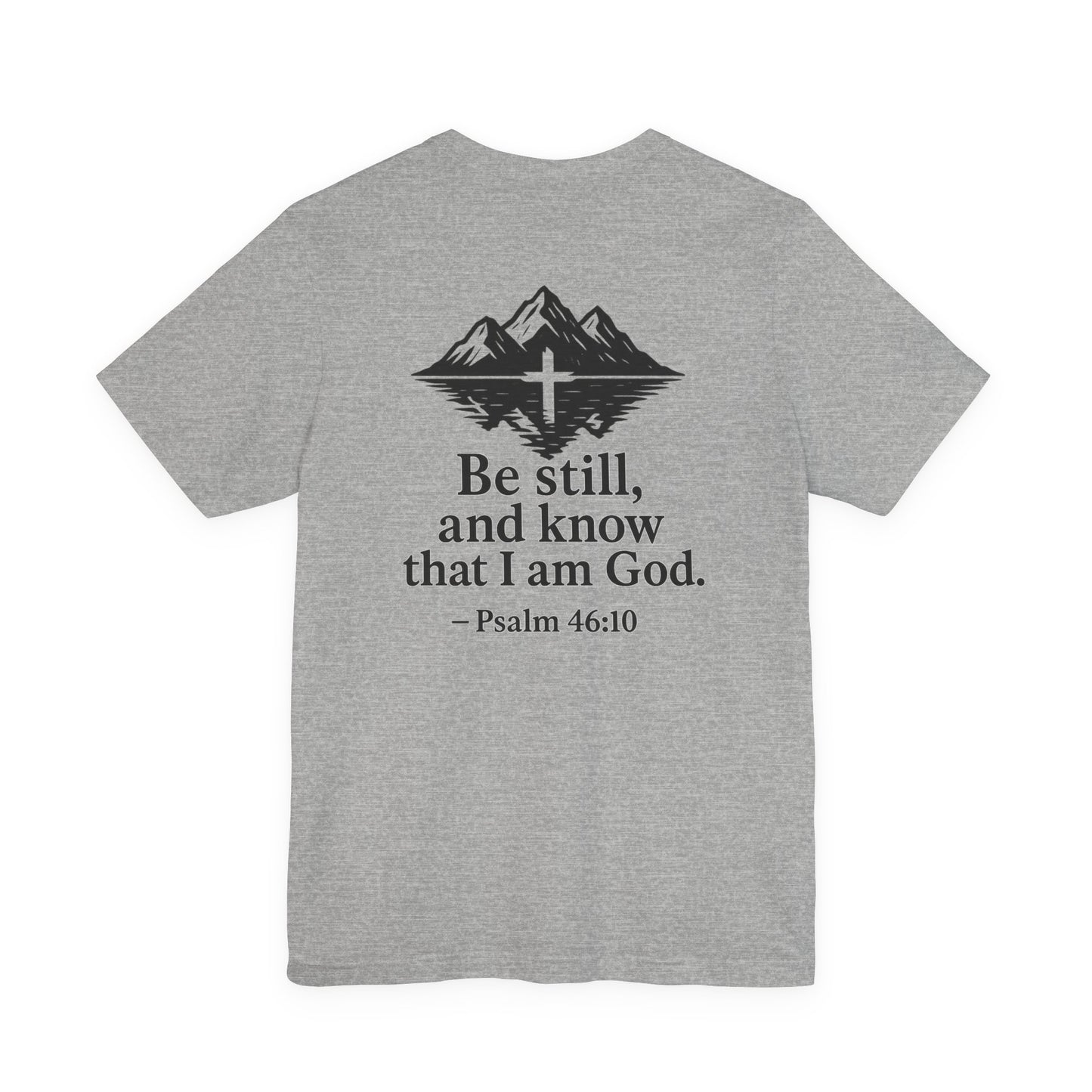 Be Still Inspirational Catholic T-Shirt - Psalm 46:10 Faith Tee - Unisex Jersey