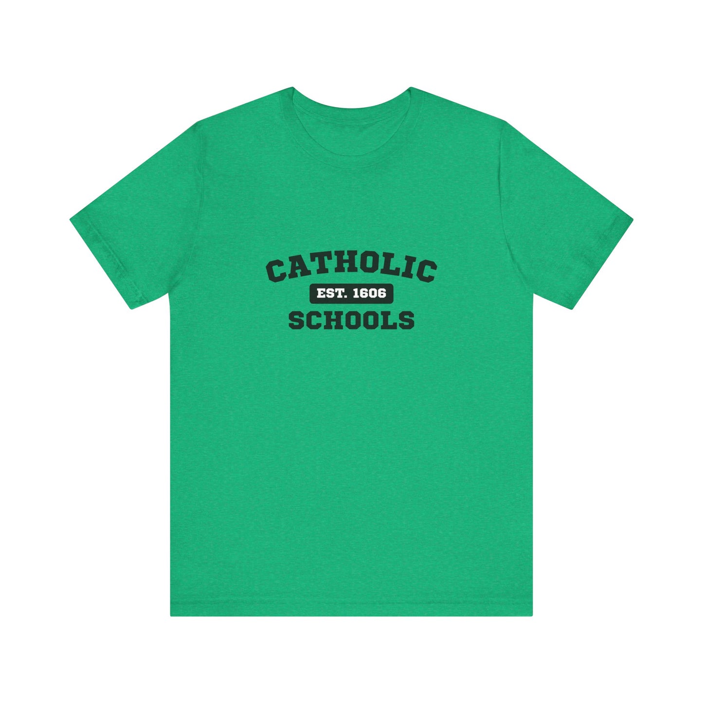 Catholic Schools Established 1606 Tee – Classic Catholic School Spirit T-Shirt