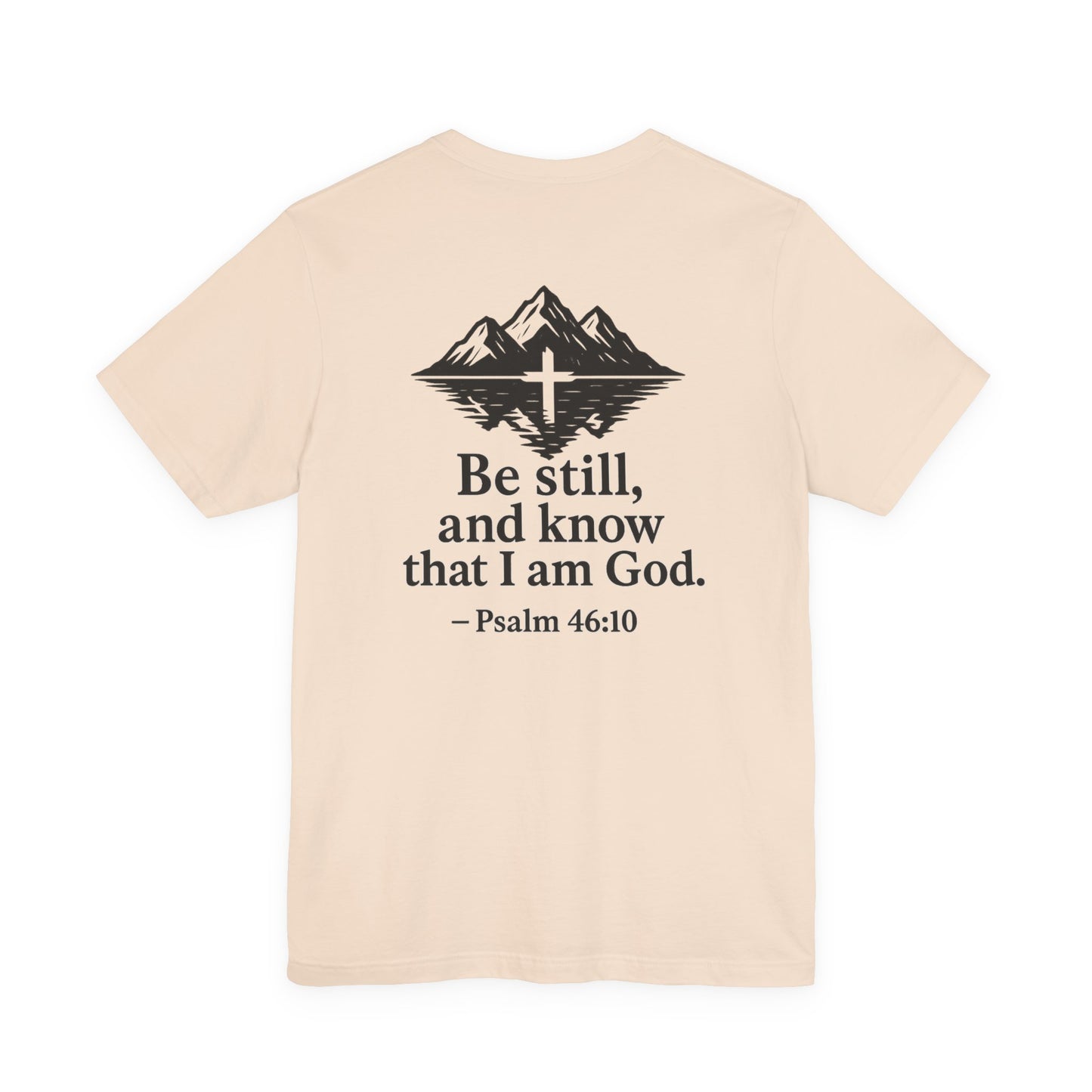 Be Still Inspirational Catholic T-Shirt - Psalm 46:10 Faith Tee - Unisex Jersey