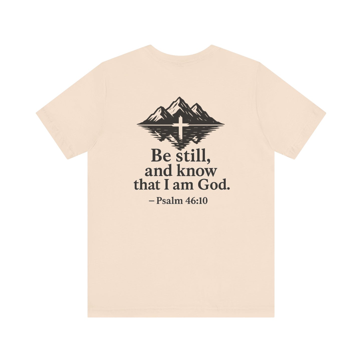 Be Still Inspirational Catholic T-Shirt - Psalm 46:10 Faith Tee - Unisex Jersey