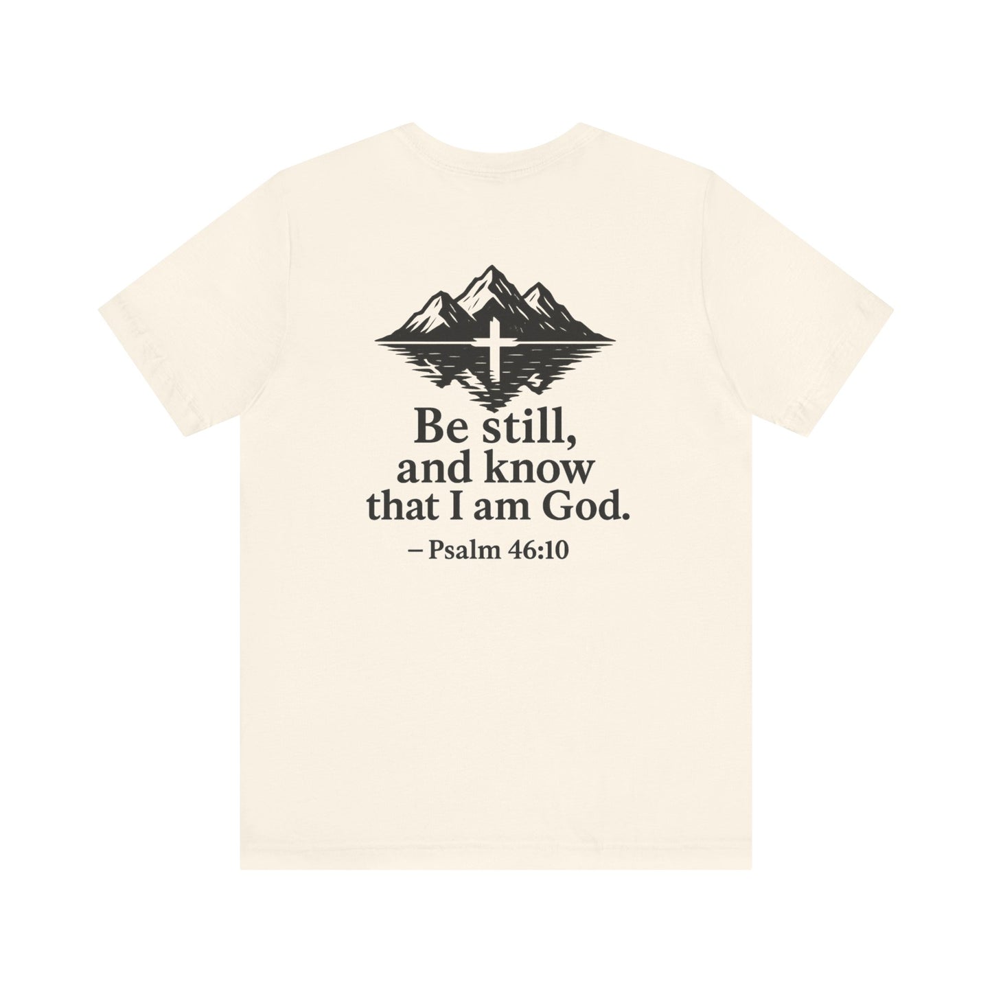 Be Still Inspirational Catholic T-Shirt - Psalm 46:10 Faith Tee - Unisex Jersey