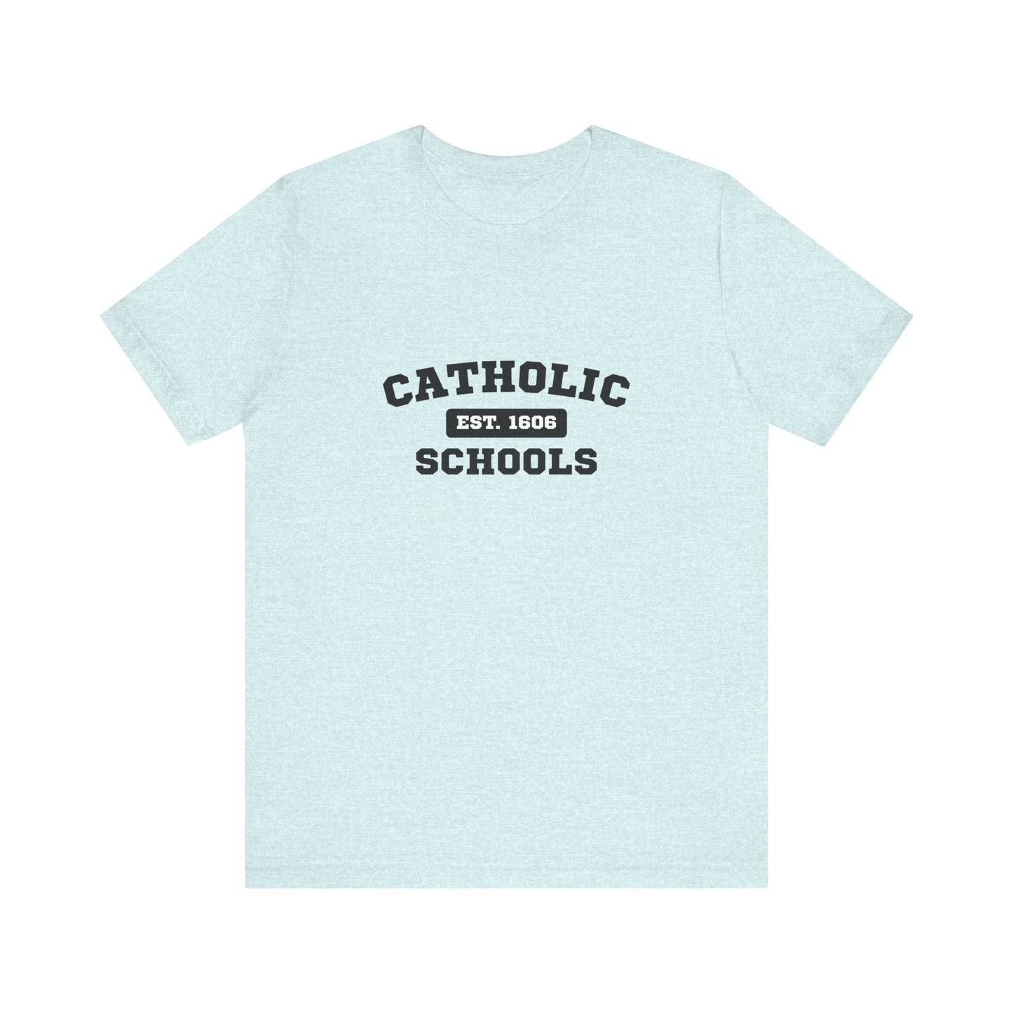 Catholic Schools Established 1606 Tee – Classic Catholic School Spirit T-Shirt